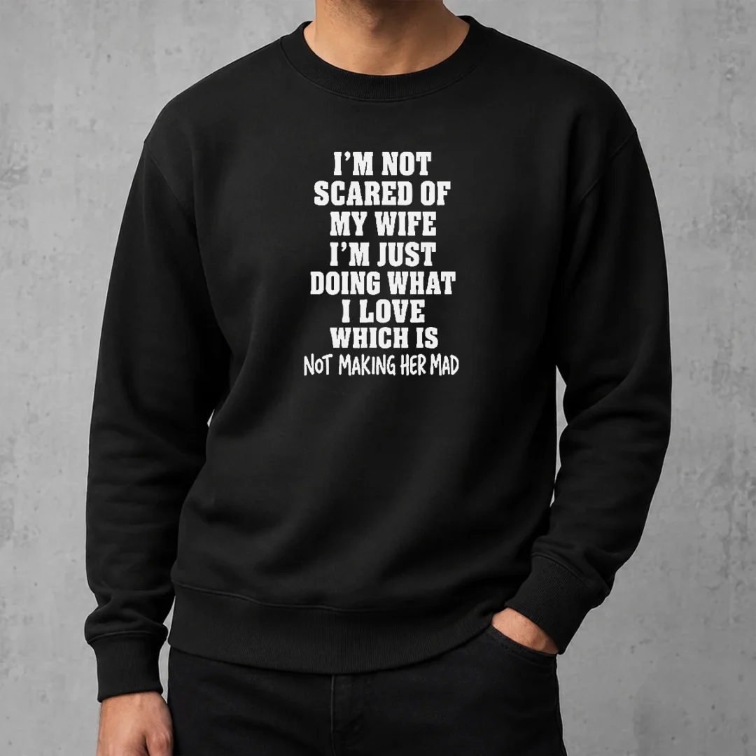 official-i-m-not-scared-of-my-wife-i-m-just-doing-what-i-love-which-is-not-making-her-mad-sweater Official I'M Not Scared Of My Wife I'M Just Doing What I Love Which Is Not Making Her Mad Sweater