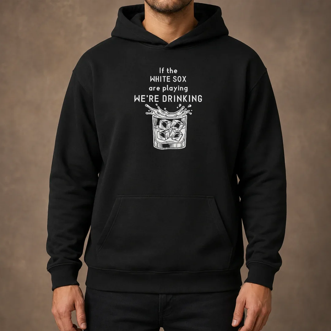 official-if-the-white-sox-are-playing-we-are-drinking-whiskey-ice-cube-hoodie Official If The White Sox Are Playing We Are Drinking Whiskey ICE Cube Hoodie