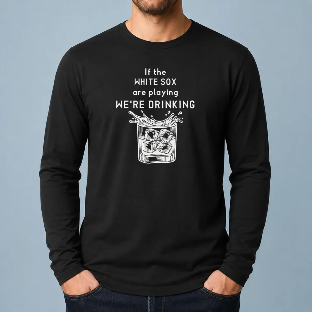 official-if-the-white-sox-are-playing-we-are-drinking-whiskey-ice-cube-long-sleeve-shirt Official If The White Sox Are Playing We Are Drinking Whiskey ICE Cube Long Sleeve Shirt in black with white text design