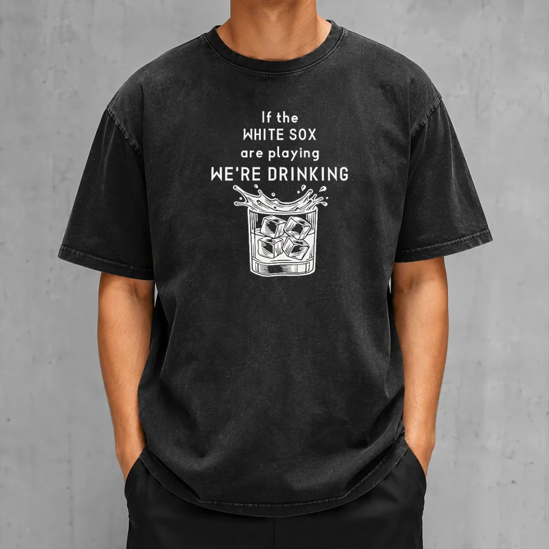 official-if-the-white-sox-are-playing-we-are-drinking-whiskey-ice-cube-washed-t-shirt Official If The White Sox Are Playing We Are Drinking Whiskey ICE Cube Washed T-Shirt