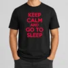 Official Keep Calm And Go To Sleep