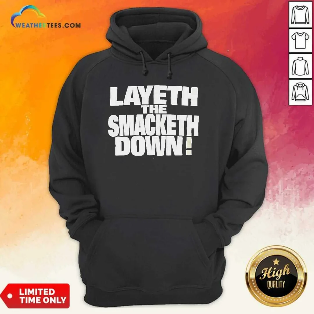 official-layeth-the-smacketh-down-wwe-hoodie Official Layeth The Smacketh Down WWE Hoodie