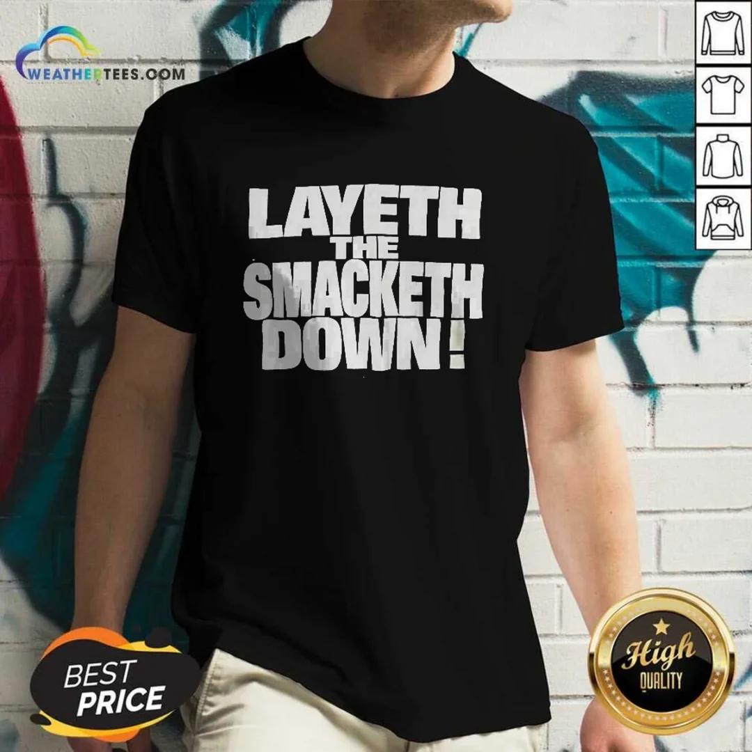 official-layeth-the-smacketh-down-wwe-v-neck-shirt Official Layeth The Smacketh Down WWE V-Neck Shirt