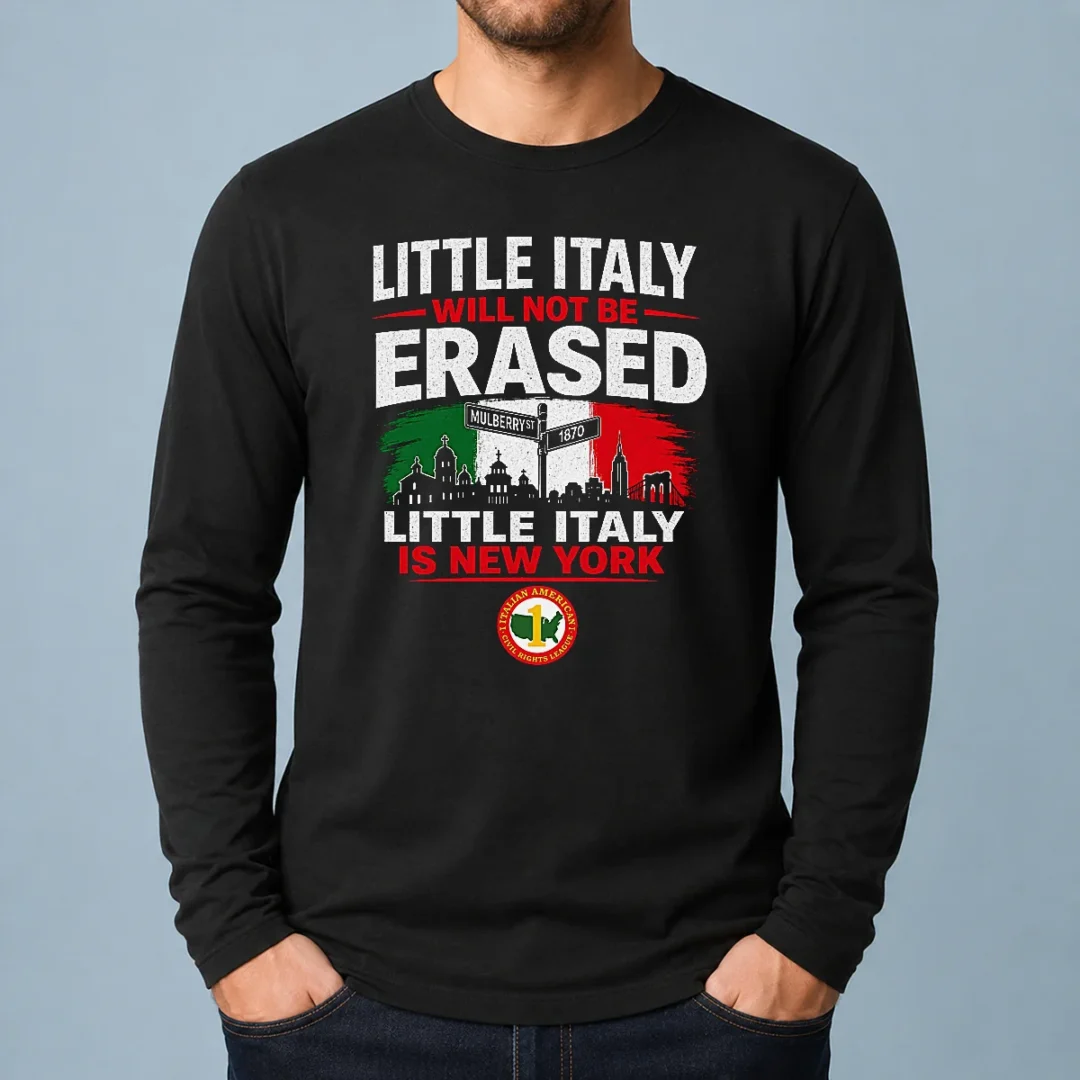 official-little-italy-will-not-be-erased-little-italy-is-new-york-long-sleeve-shirt Official Little Italy Will Not Be Erased Little Italy Is New York Long Sleeve Shirt