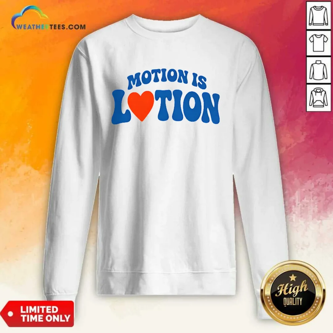 official-motion-is-lotion-fitness-exercise-motivation-sweatshirt Official Motion Is Lotion Fitness Exercise Motivation Shirt - Image 2