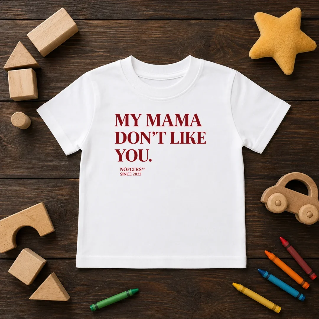 official-my-mama-don-t-like-you-bold-quote-nofltrs-brand-established-since-2022-kids-t-shirt Official My Mama Don'T Like You Bold Quote Nofltrs Brand Established Since 2022 kids t shirt in white with bold black text