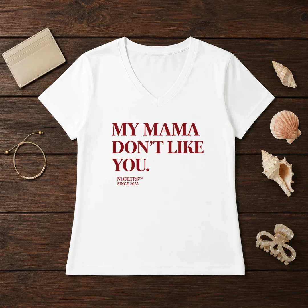 official-my-mama-don-t-like-you-bold-quote-nofltrs-brand-established-since-2022-v-neck-shirt Official My Mama Don'T Like You Bold Quote Nofltrs Brand Established Since 2022 V Neck Shirt in black with bold white text