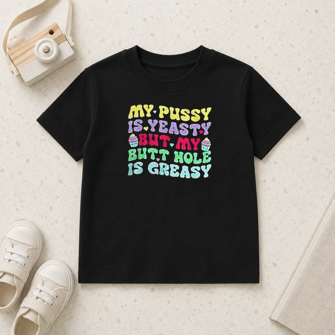 official-my-pussy-is-yeasty-but-my-butt-hole-is-greasy-kids-t-shirt Official My Pussy Is Yeasty But My Butt Hole Is Greasy Kids T-Shirt