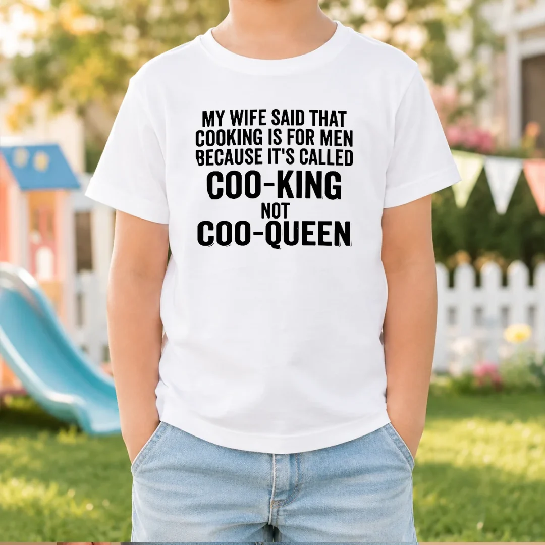 official-my-wife-said-that-cooking-is-for-men-because-it-is-called-coo-king-not-coo-queen-kids-t-shirt Official My Wife Said That Cooking Is For Men Because It Is Called Coo King Not Coo Queen Kids T-Shirt