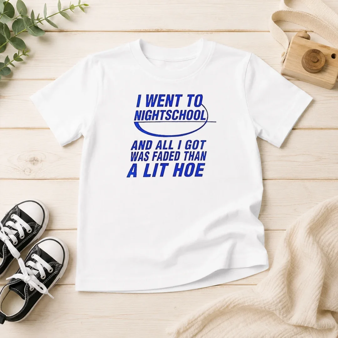 official-nice-i-went-to-nightschool-and-all-i-got-was-faded-than-a-lit-hoe-kids-t-shirt Official Nice I Went To Nightschool And All I Got Was Faded Than A Lit Hoe Kids T-Shirt