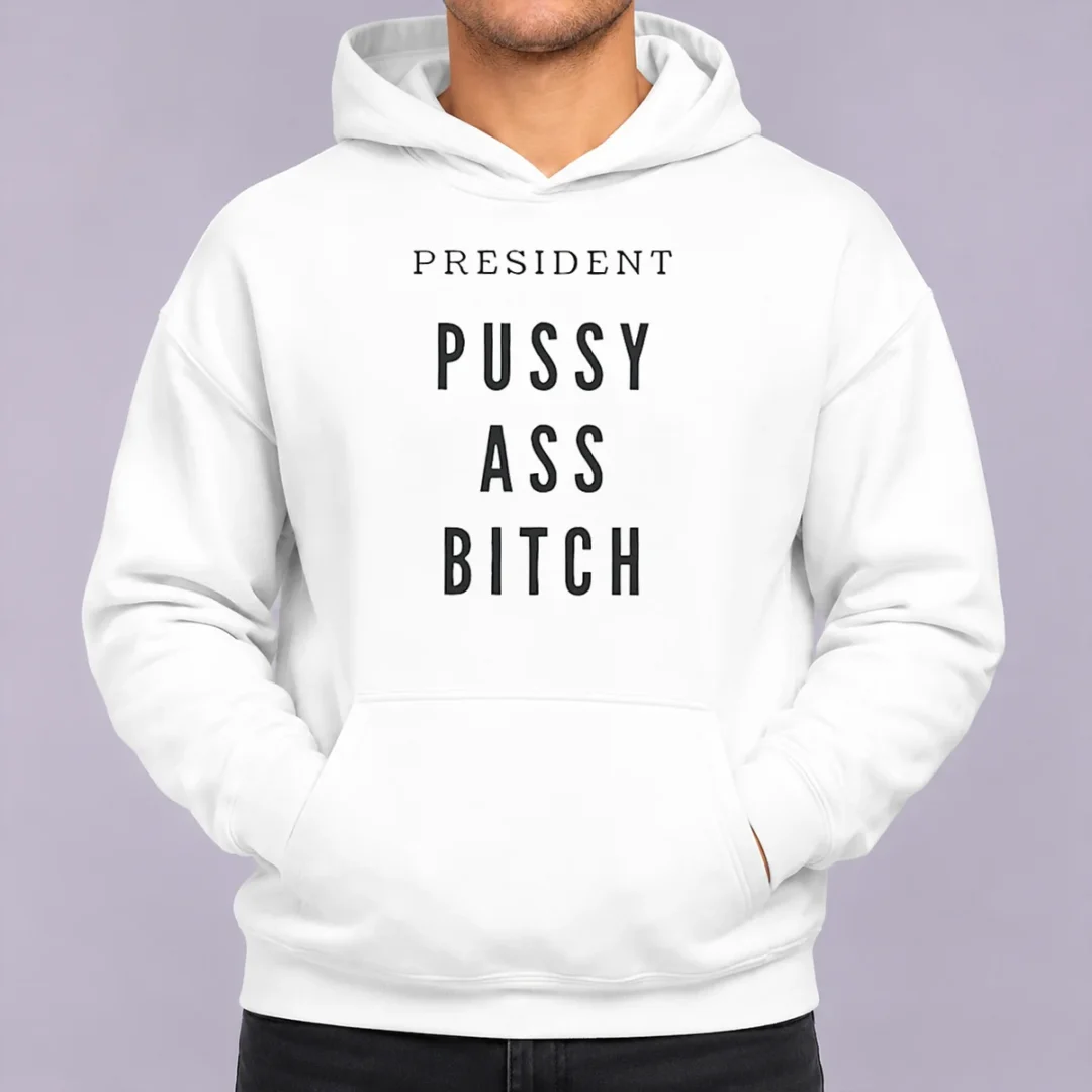 official-president-pussy-ass-bitch-hoodie Official President Pussy Ass Bitch Hoodie in black with front graphic print, displayed on a flat lay