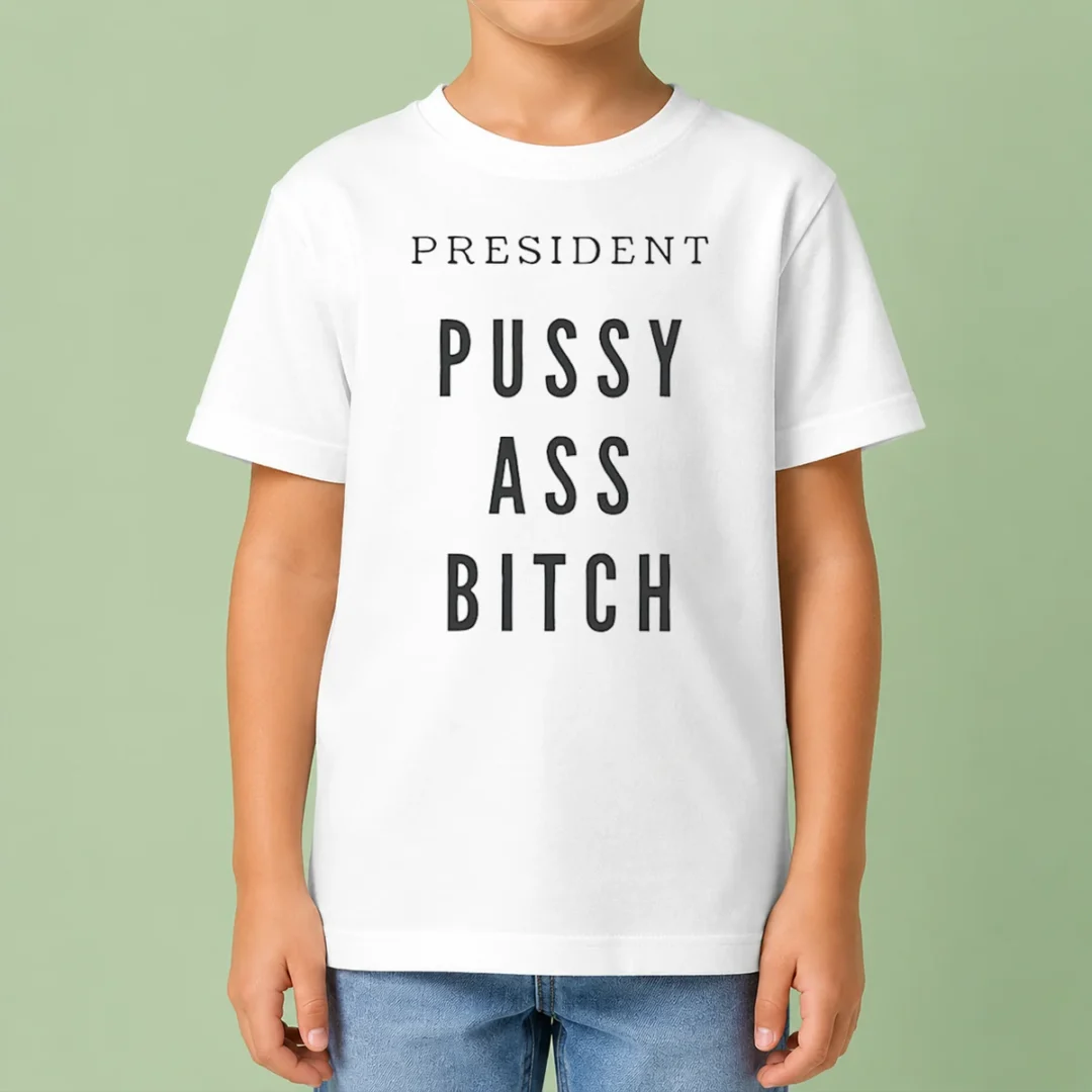 official-president-pussy-ass-bitch-kids-t-shirt Official President Pussy Ass Bitch Kids T Shirt showing front print on a short sleeve cotton tee