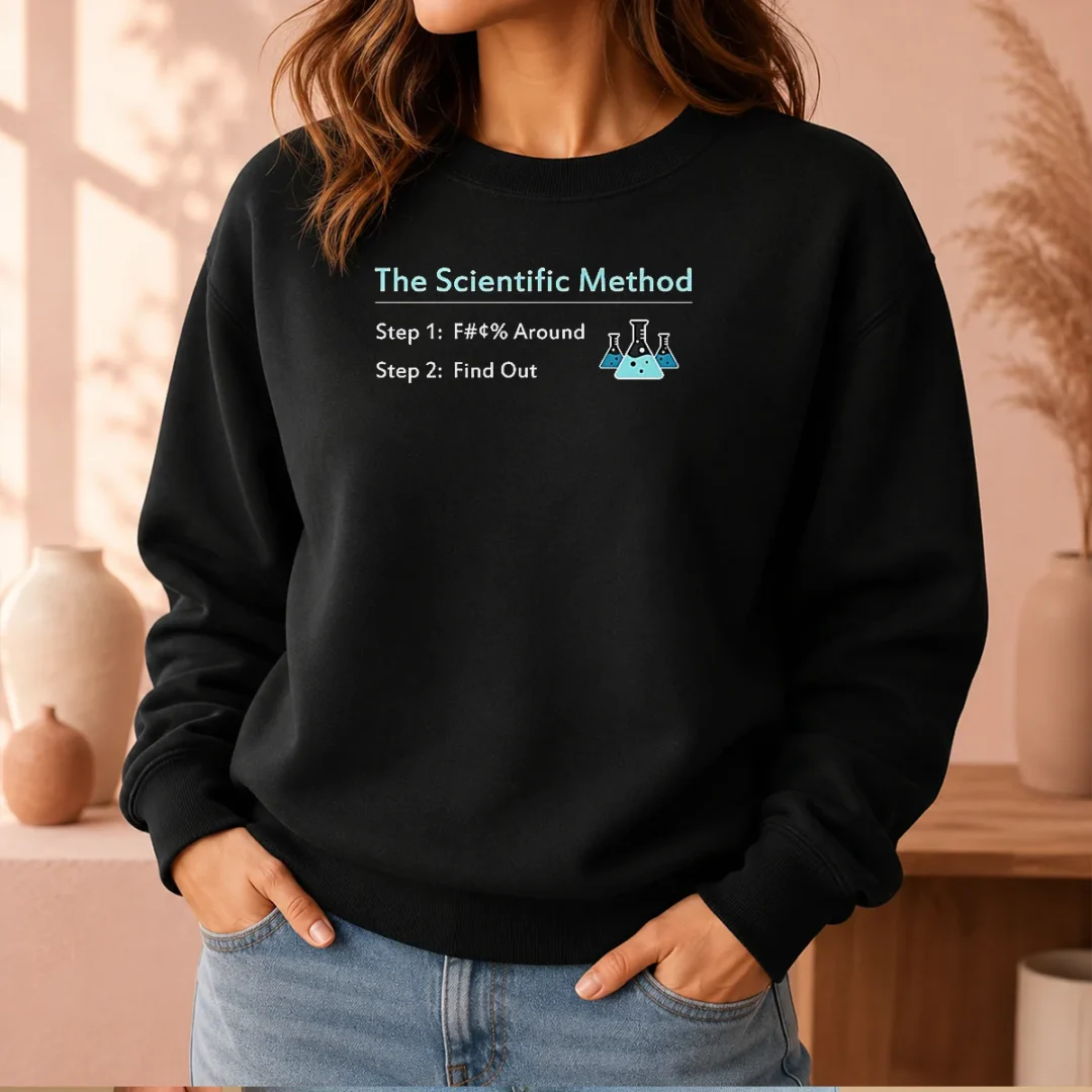official-pretty-the-scientific-method-step-1-f-around-step-2-find-out-sweater-1 Official Pretty The Scientific Method Step 1 F Around Step 2 Find Out Sweater in black with bold white text design