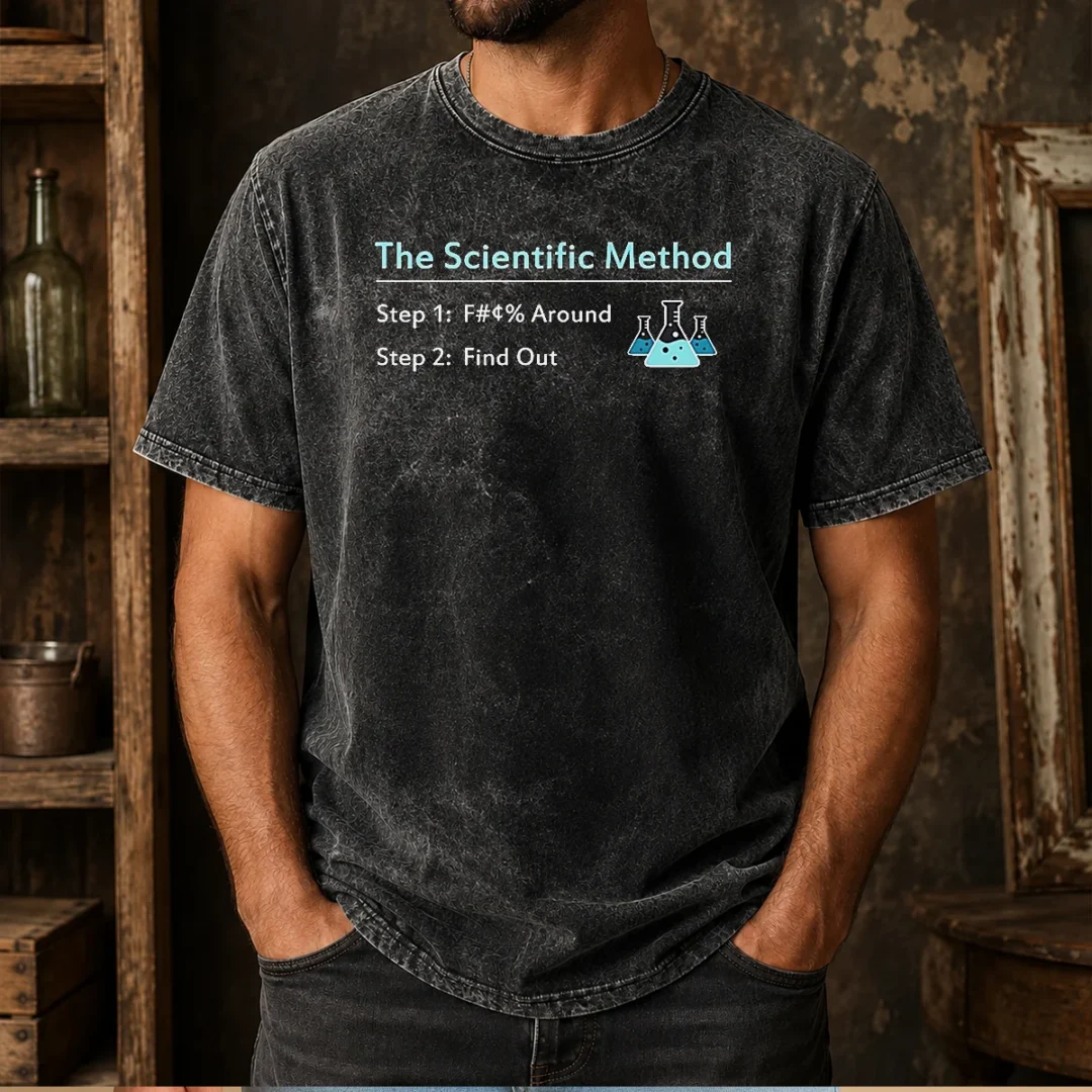 official-pretty-the-scientific-method-step-1-f-around-step-2-find-out-washed-t-shirt-1 Official Pretty The Scientific Method Step 1 F Around Step 2 Find Out Washed T-Shirt