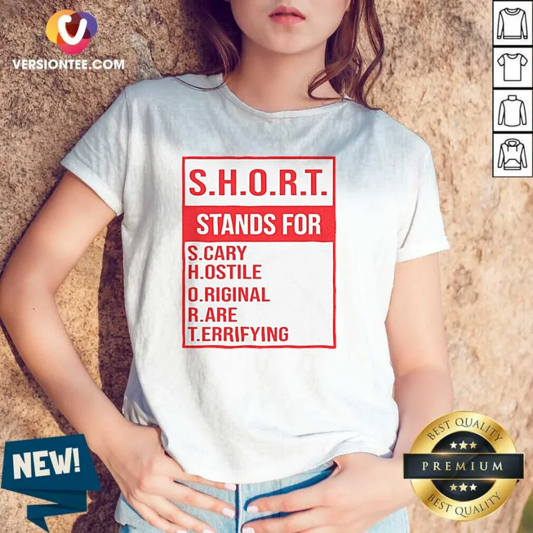official-s-h-o-r-t-stands-for-s-cary-h-ostile-o-riginal-r-are-t-errifying-v-neck-shirt Official S.H.O.R.T. Stands For S.Cary H.Ostile O.Riginal R.Are T.Errifying V Neck Shirt in black with bold white lettering, short sleeve