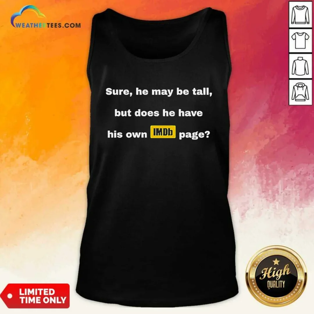 official-sure-he-may-be-tall-but-does-he-have-his-own-imdb-page-tank-top Official Sure He May Be Tall But Does He Have His Own Imdb Page Tank Top