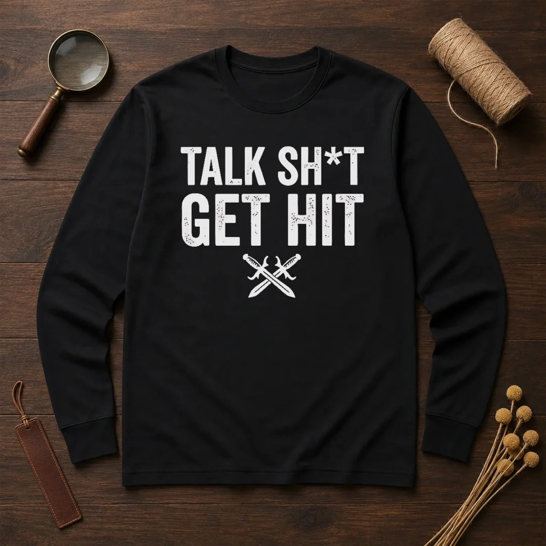 official-talk-sht-get-hit-crossed-swords-long-sleeve-shirt Official Talk Sht Get Hit Crossed Swords Long Sleeve Shirt