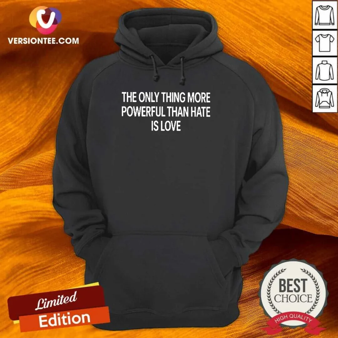 official-the-only-thing-more-powerful-that-hate-is-love-hoodie Official The Only Thing More Powerful That Hate Is Love Hoodie in black, front view with kangaroo pocket and drawstring hood
