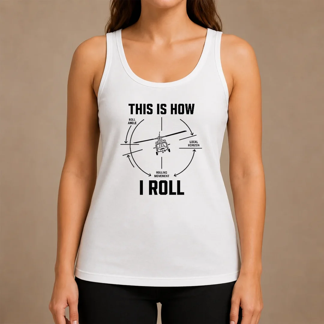 Official This Is How I Roll Funny Helicopter Tank Top Official This Is How I Roll Funny Helicopter Tank Top