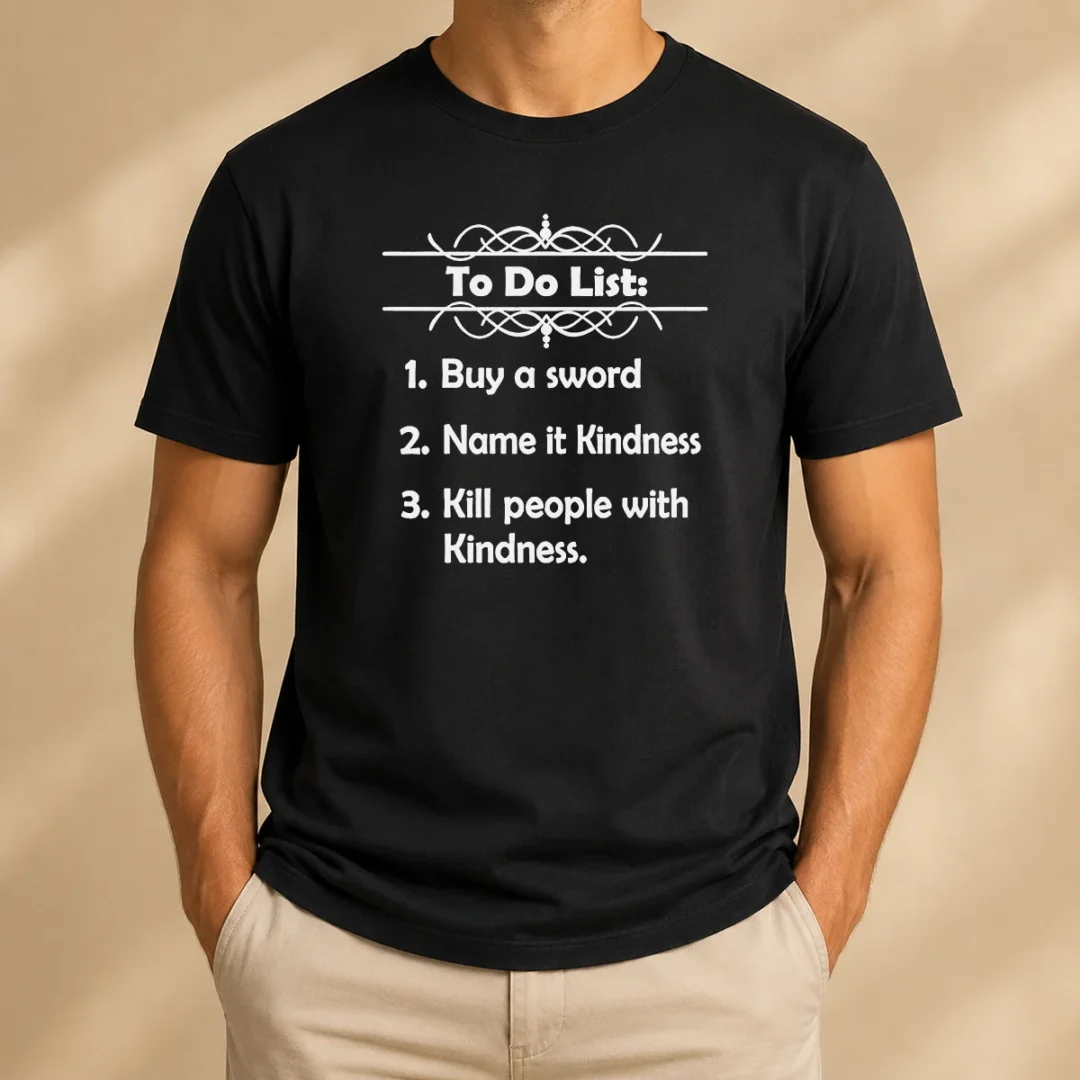 official-to-do-list-kill-people-with-kindness-t-shirt-1 Official To Do List Kill People With Kindness t shirt in black, short sleeve cotton tee with bold white text design
