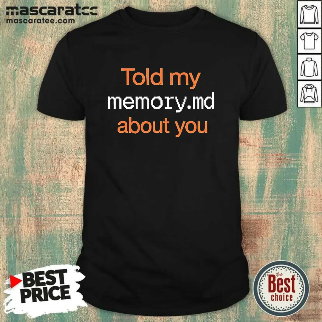 official-told-my-memory-md-file-about-you-ai-assistant-journal-typewriter-font-quote-shirt-1 Official Told My Memory Md File About You AI Assistant Journal Typewriter Font Quote