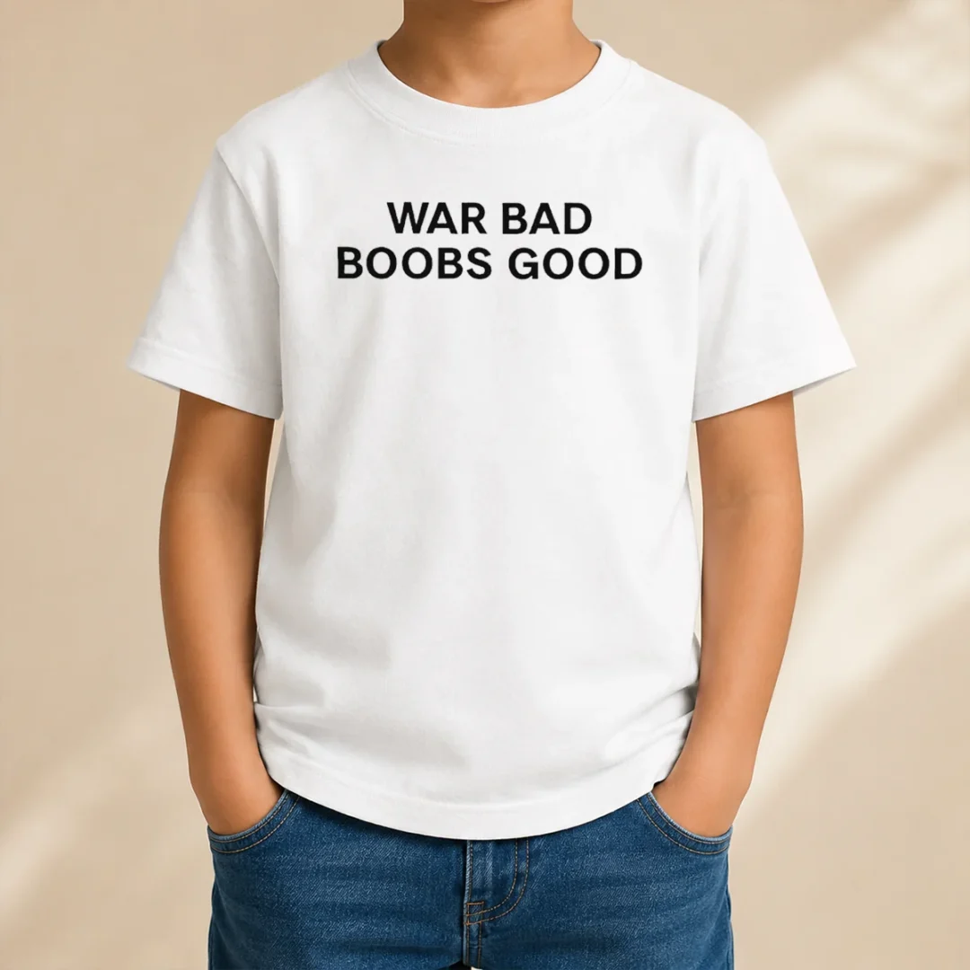 official-war-bad-boobs-good-peace-and-love-message-funny-parody-kids-t-shirt Official War Bad Boobs Good Peace And Love Message Funny Parody Kids T-Shirt
