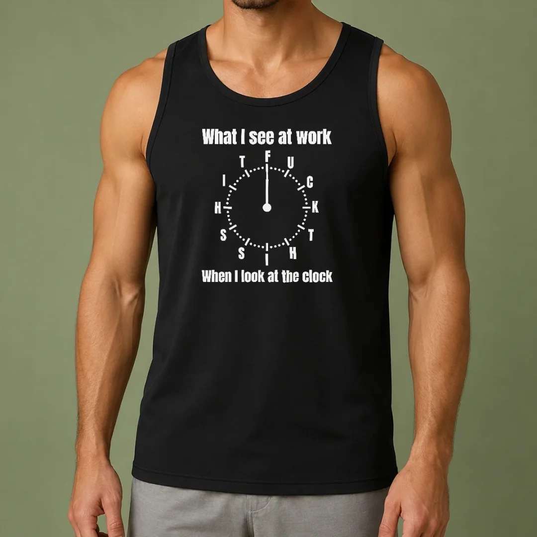 official-what-i-see-at-work-when-i-look-at-the-clock-fuck-this-shit-tank-top Official What I See At Work When I Look At The Clock Fuck This Shit Tank Top