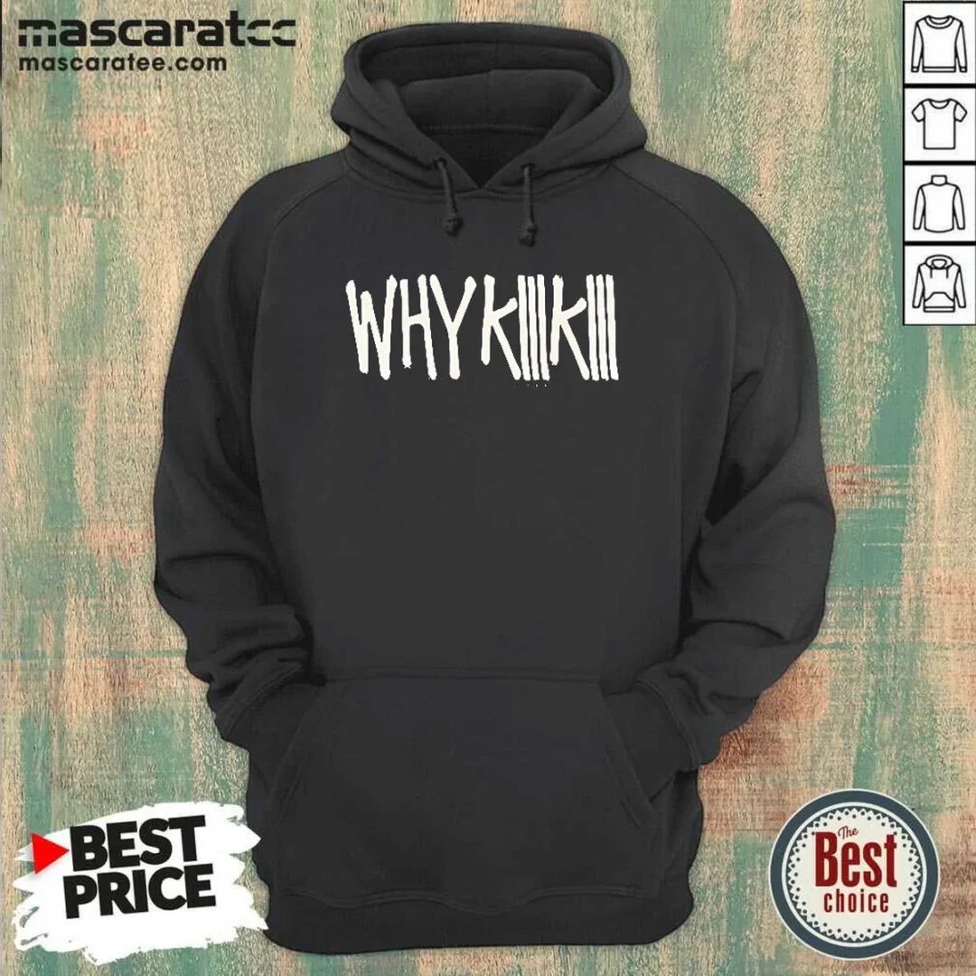 official-why-kiiikiii-hoodie Official Why Kiiikiii Hoodie