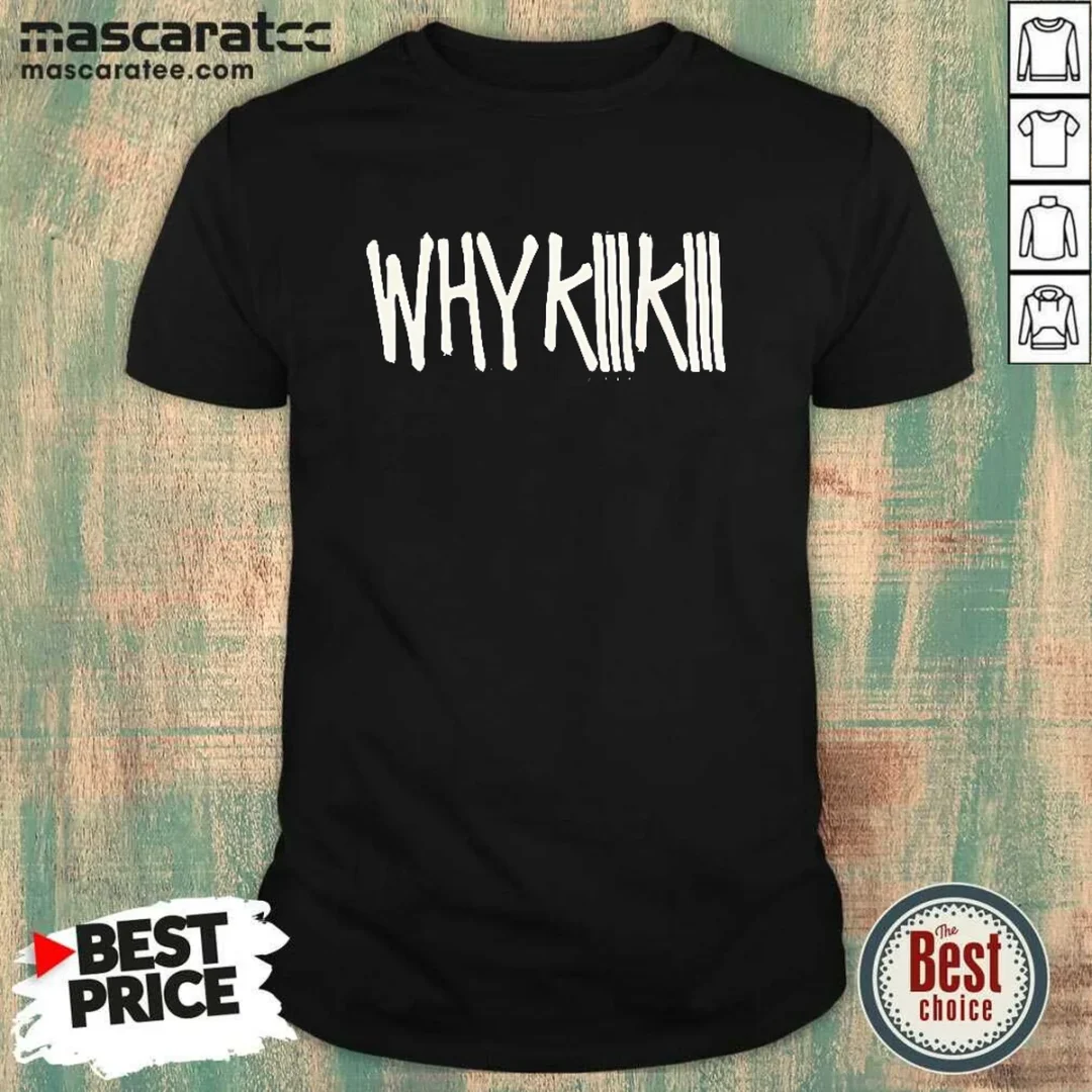 official-why-kiiikiii-shirt Official Why Kiiikiii