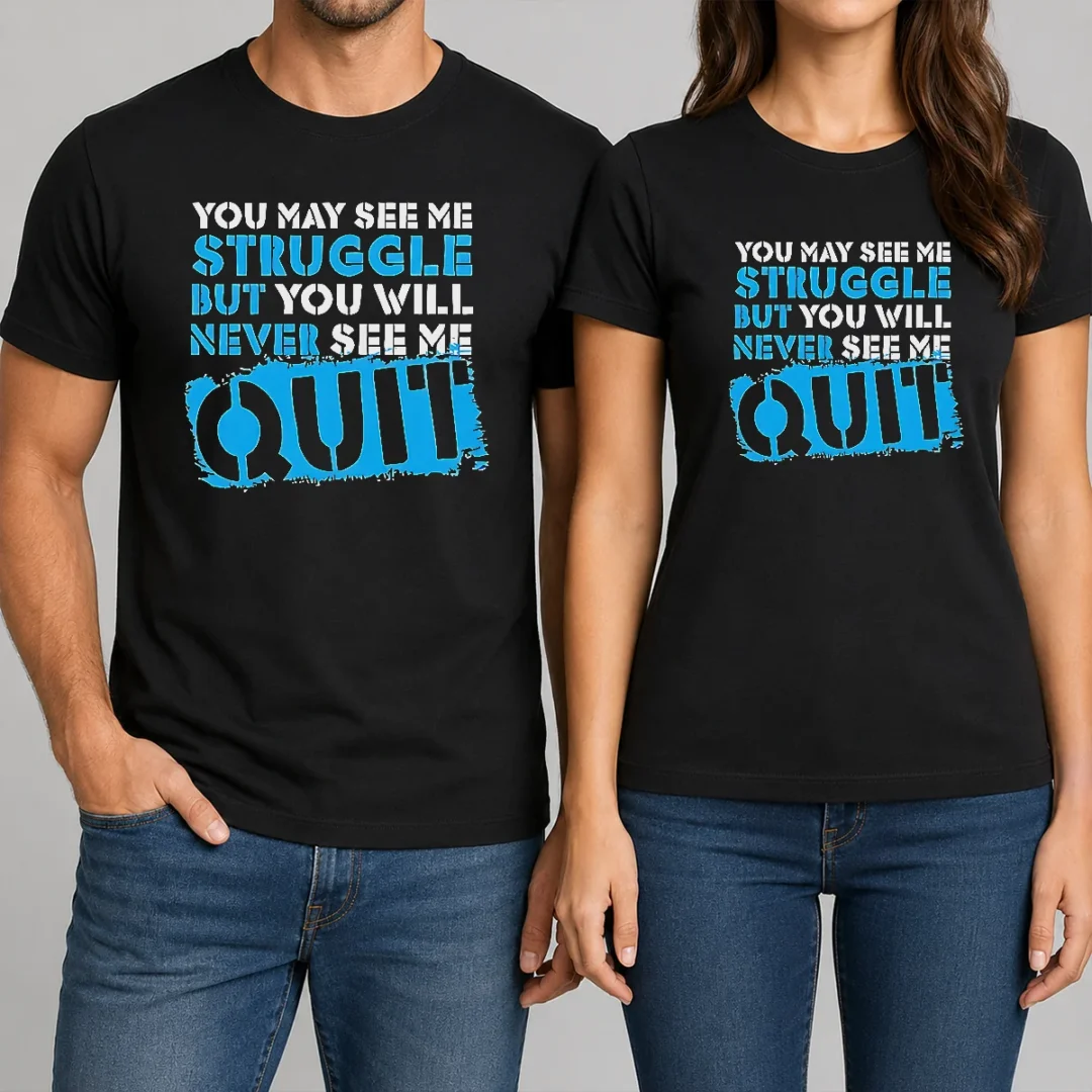 official-you-may-see-me-struggle-but-you-will-never-see-me-quit-t-shirt-1 Official You May See Me Struggle But You Will Never See Me Quit