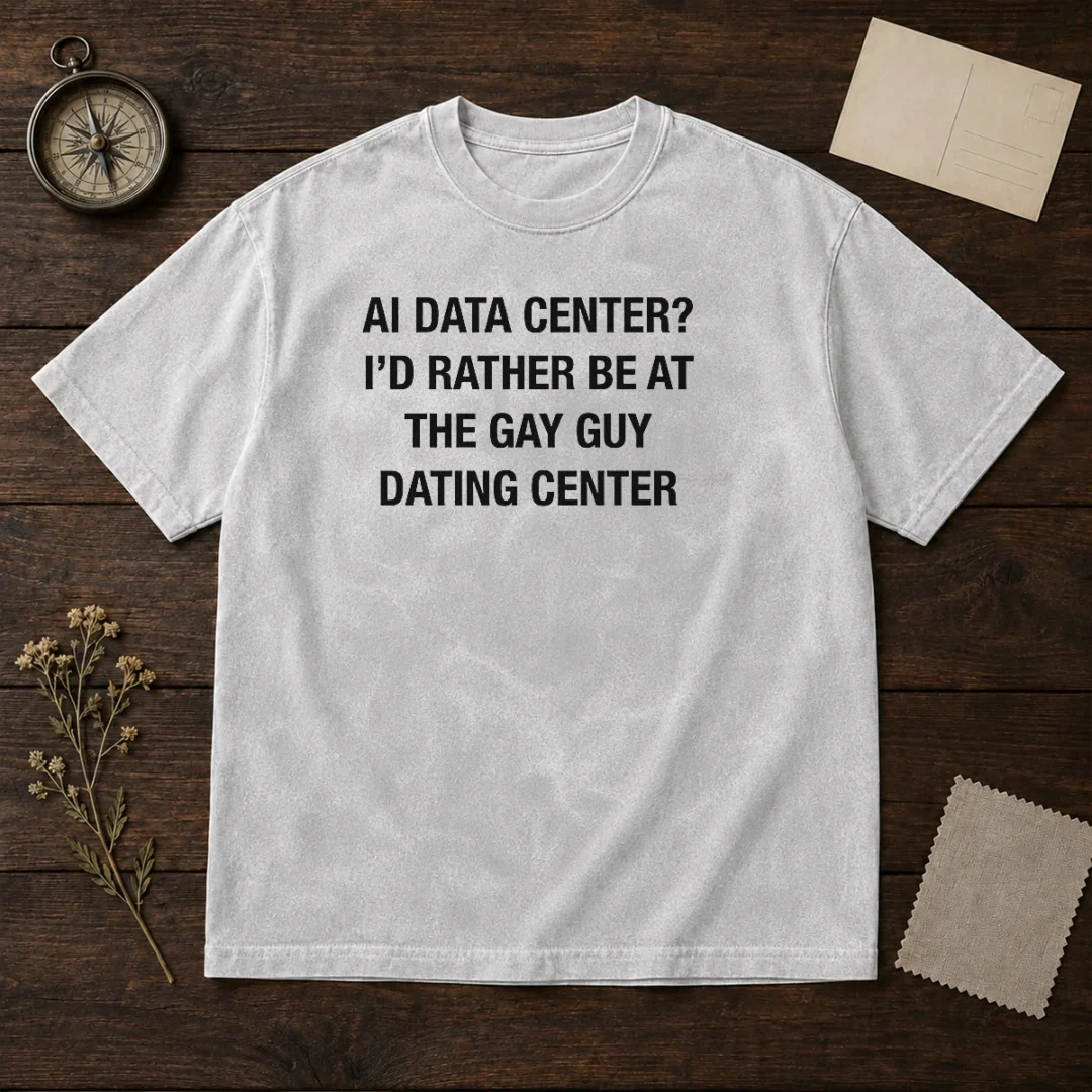 original-ai-data-center-i-d-rather-be-at-the-gay-guy-dating-center-washed-t-shirt-1 Original AI Data Center I'D Rather Be At The Gay Guy Dating Center Washed T-Shirt