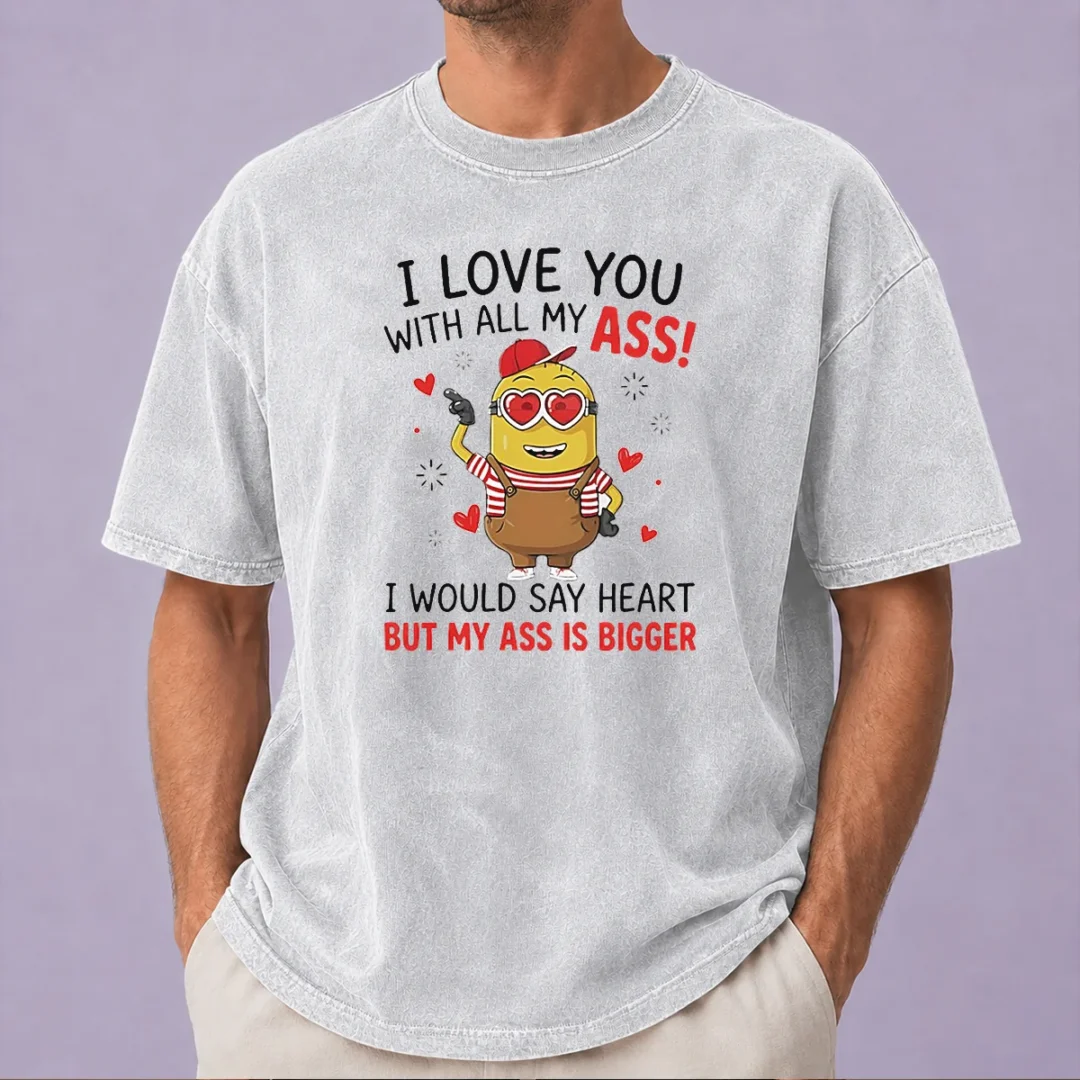 original-awesome-minion-i-love-you-ass-with-all-my-i-would-say-heart-but-my-ass-is-bigger-washed-t-shirt-1 Original Awesome Minion I Love You Ass With All My I Would Say Heart But My Ass Is Bigger Washed T-Shirt