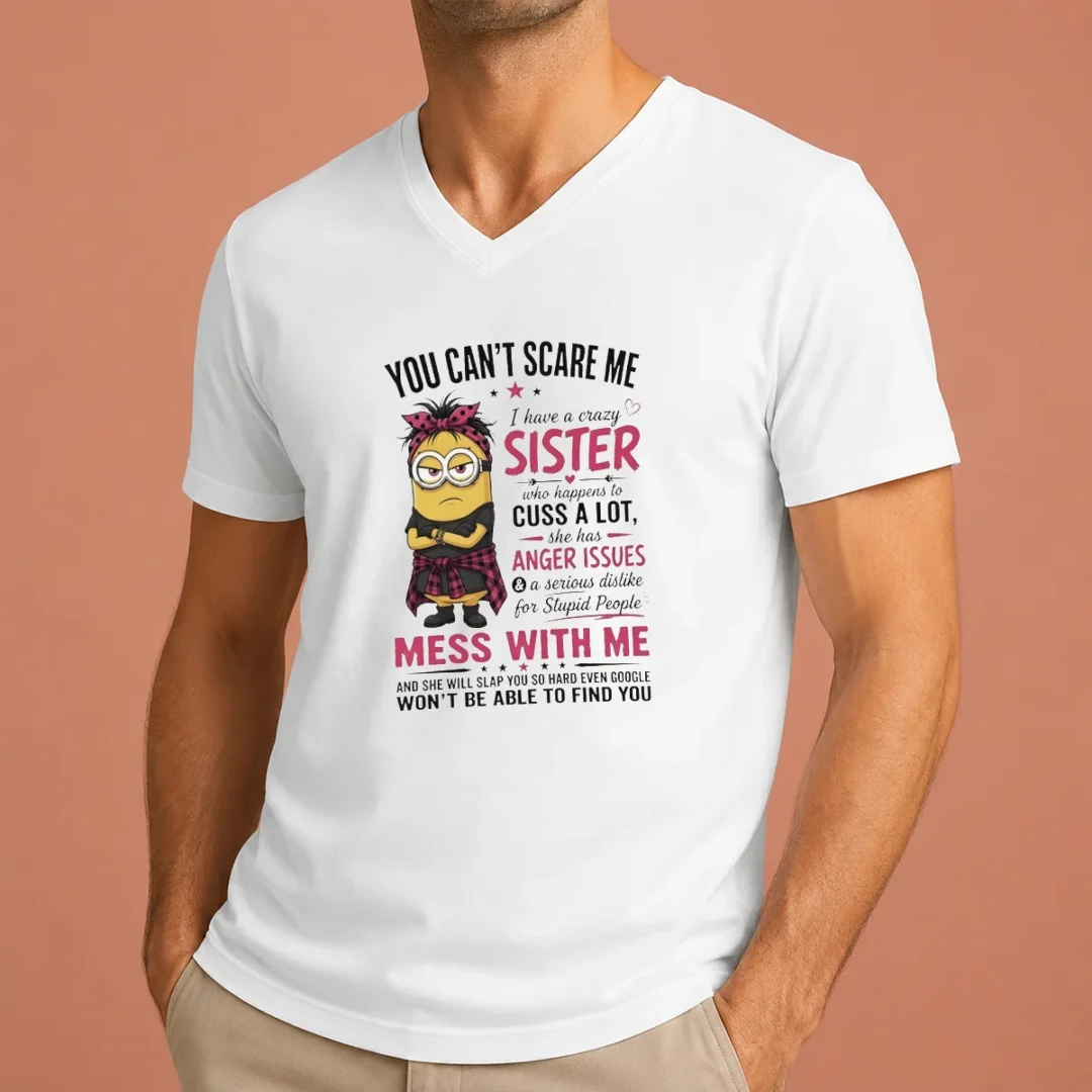 original-awesome-minion-you-cant-scare-me-i-have-a-crazy-b-sister-who-happens-to-cuss-a-lot-she-has-anger-i-v Original Awesome Minion You Cant Scare Me I Have A Crazy B Sister WHO Happens To Cuss A Lot She Has Anger I Tank Top