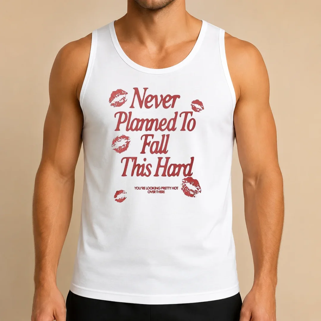 original-awesome-never-planned-to-fall-this-hard-you-are-looking-pretty-hot-over-there-tank-top Original Awesome Never Planned To Fall This Hard You Are Looking Pretty Hot Over There Tank Top
