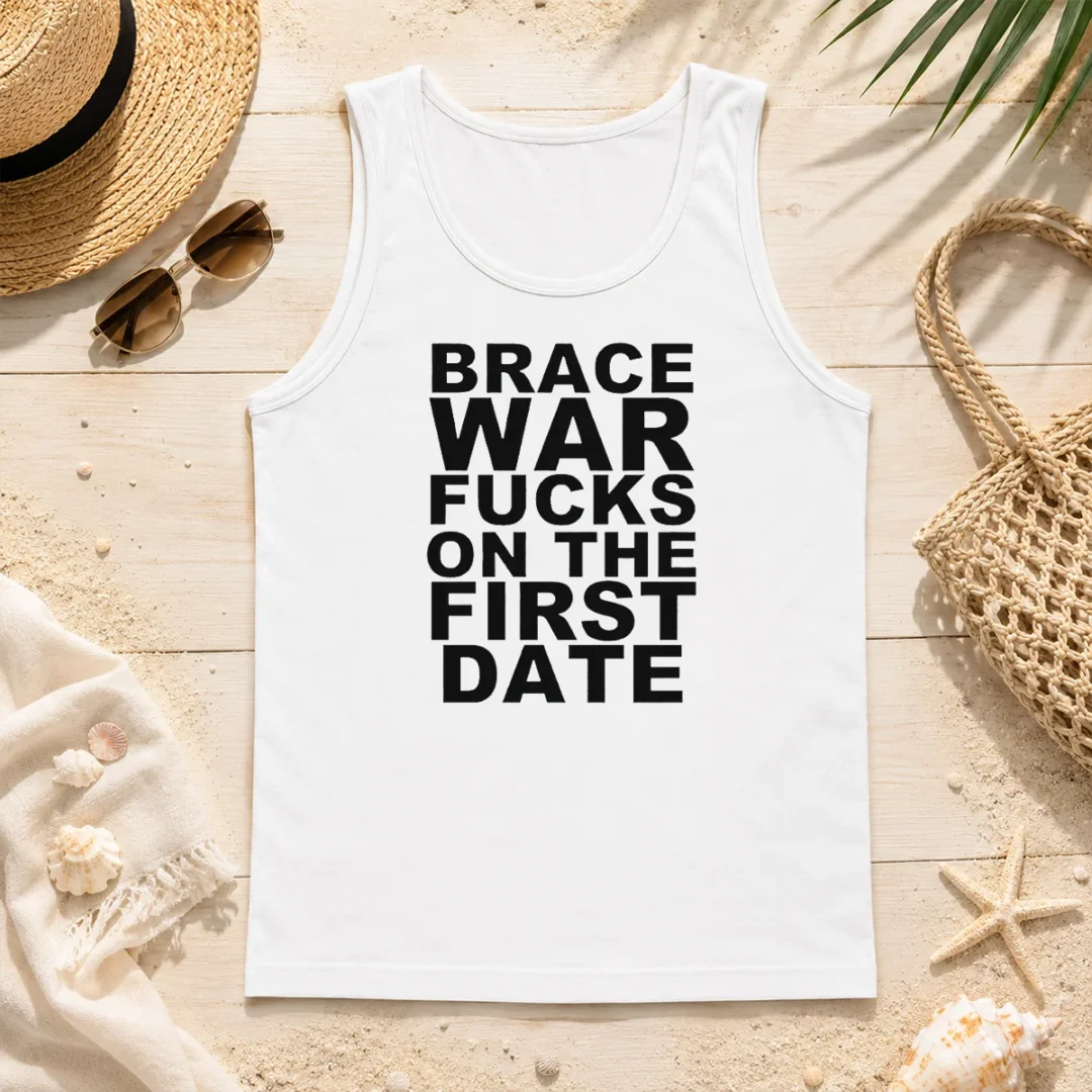 Original Brace War Fucks On The First Date Hardcore Tank Top Original Brace War Fucks On The First Date Hardcore Tank Top