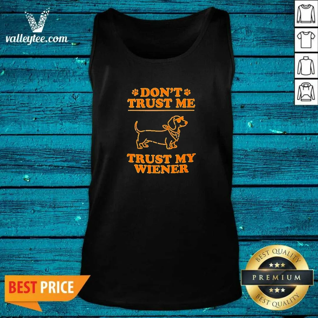 original-dachshund-don-t-trust-me-trust-my-wiener-tank-top Original Dachshund Don'T Trust Me Trust My Wiener Tank Top