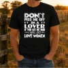 Original Don'T Piss Me Off I'M A Lover I Will Go Love Women