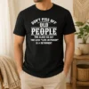 Original Don'T Piss Off Old People Life In Prison Deterrent
