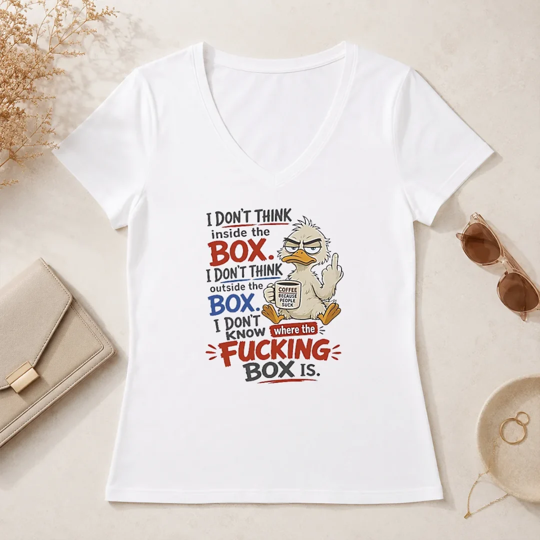 Original Duck I Don'T Think Inside The Box I Don'T Know Where The Fcking Box Is Coffee V Neck Shirt Original Duck I Don'T Think Inside The Box I Don'T Know Where The Fcking Box Is Coffee V-Neck Shirt