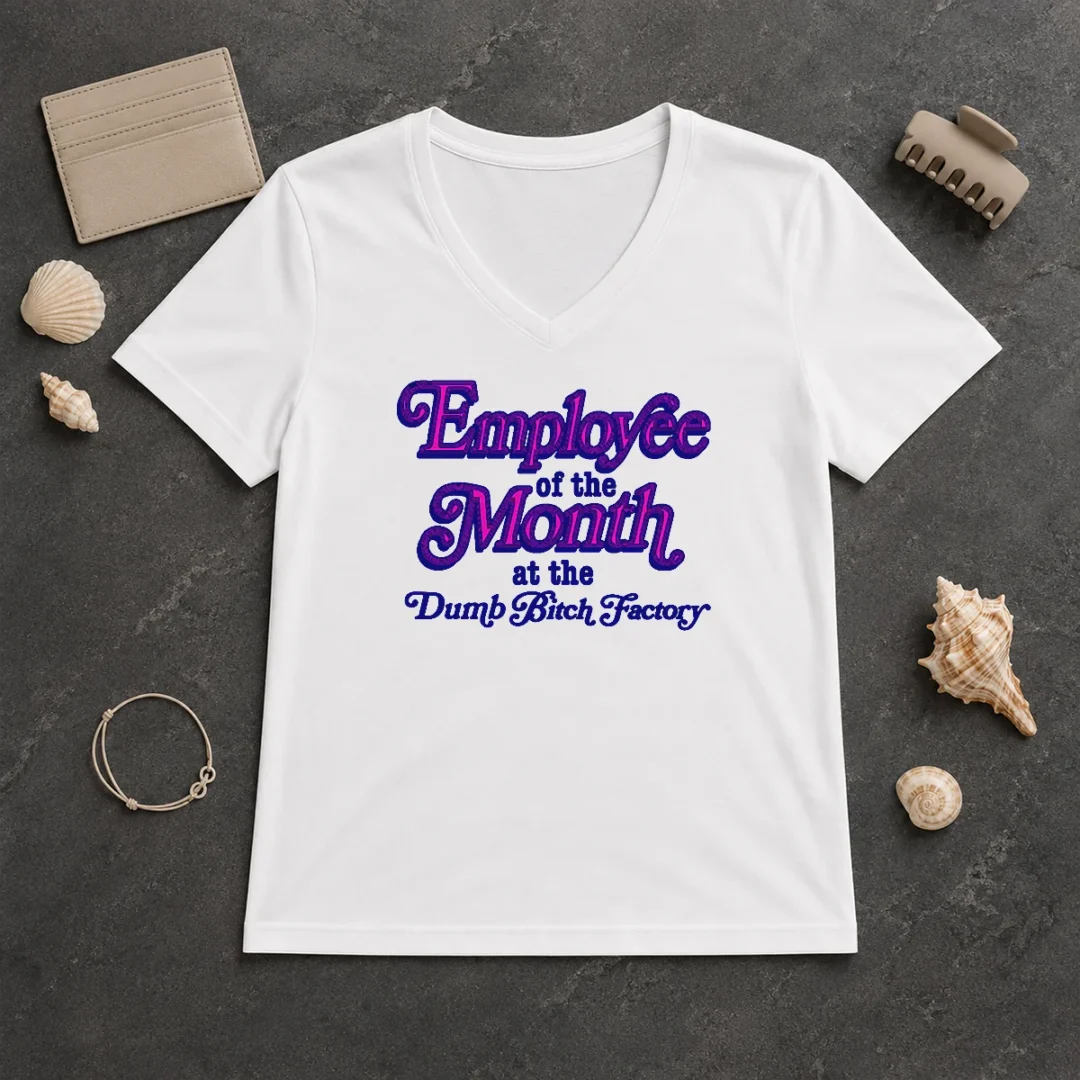 Original Employee Of The Month At The Dumb Bitch Factory V Neck Original Employee Of The Month At The Dumb Bitch Factory V Neck Shirt in black, casual short sleeve garment
