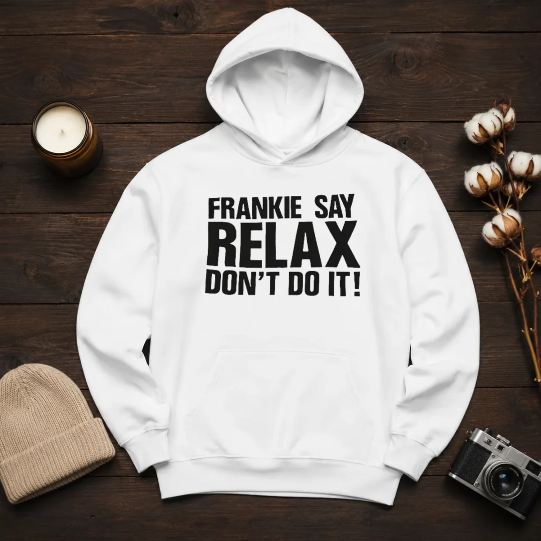 original-frankie-say-relax-don-t-do-it-hoodie-1 Original Frankie Say Relax Don'T Do It T-Shirt - Image 7