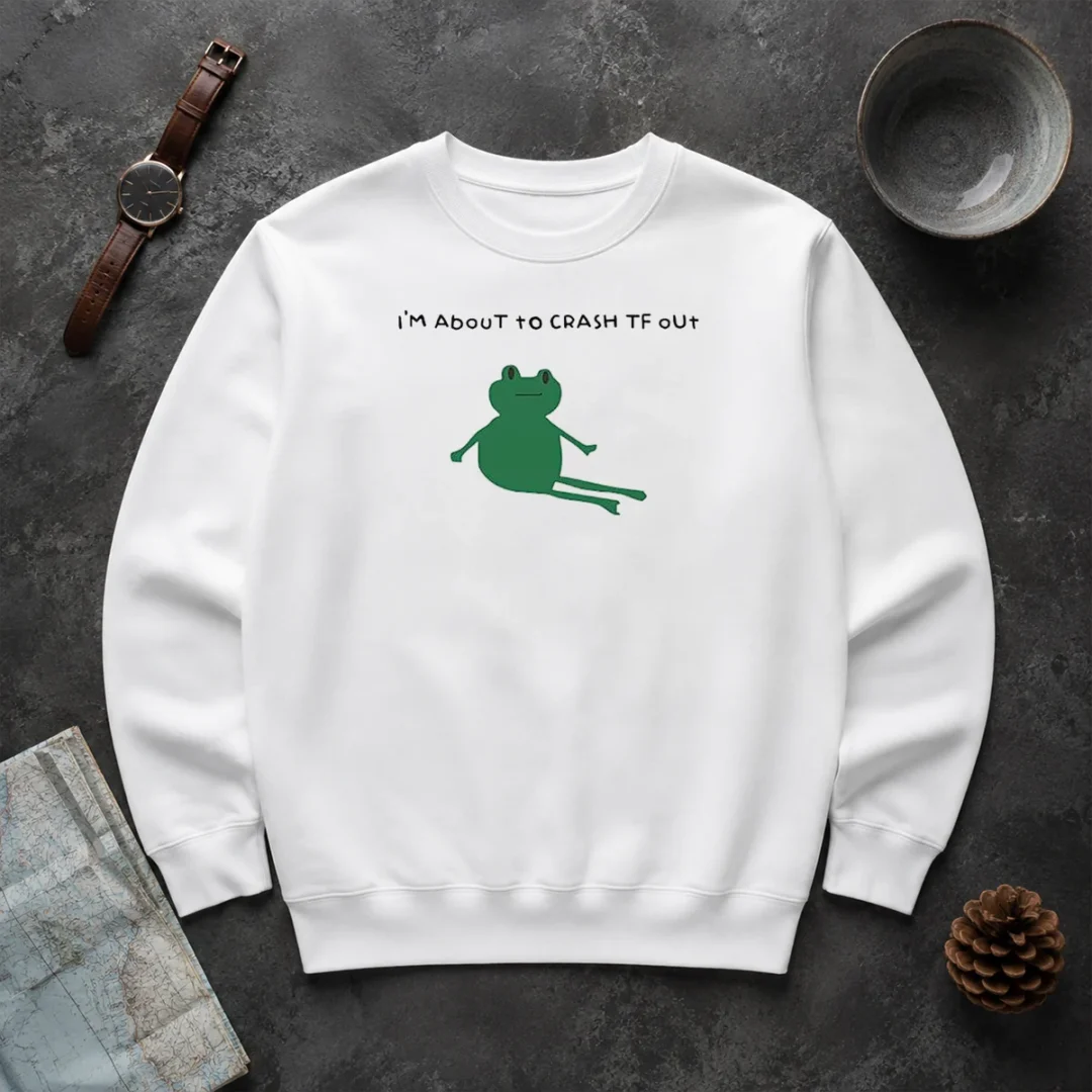 Original Frog I Am About To Crash Tf Out Meme Sweater Original Frog I Am About To Crash Tf Out Meme Sweater