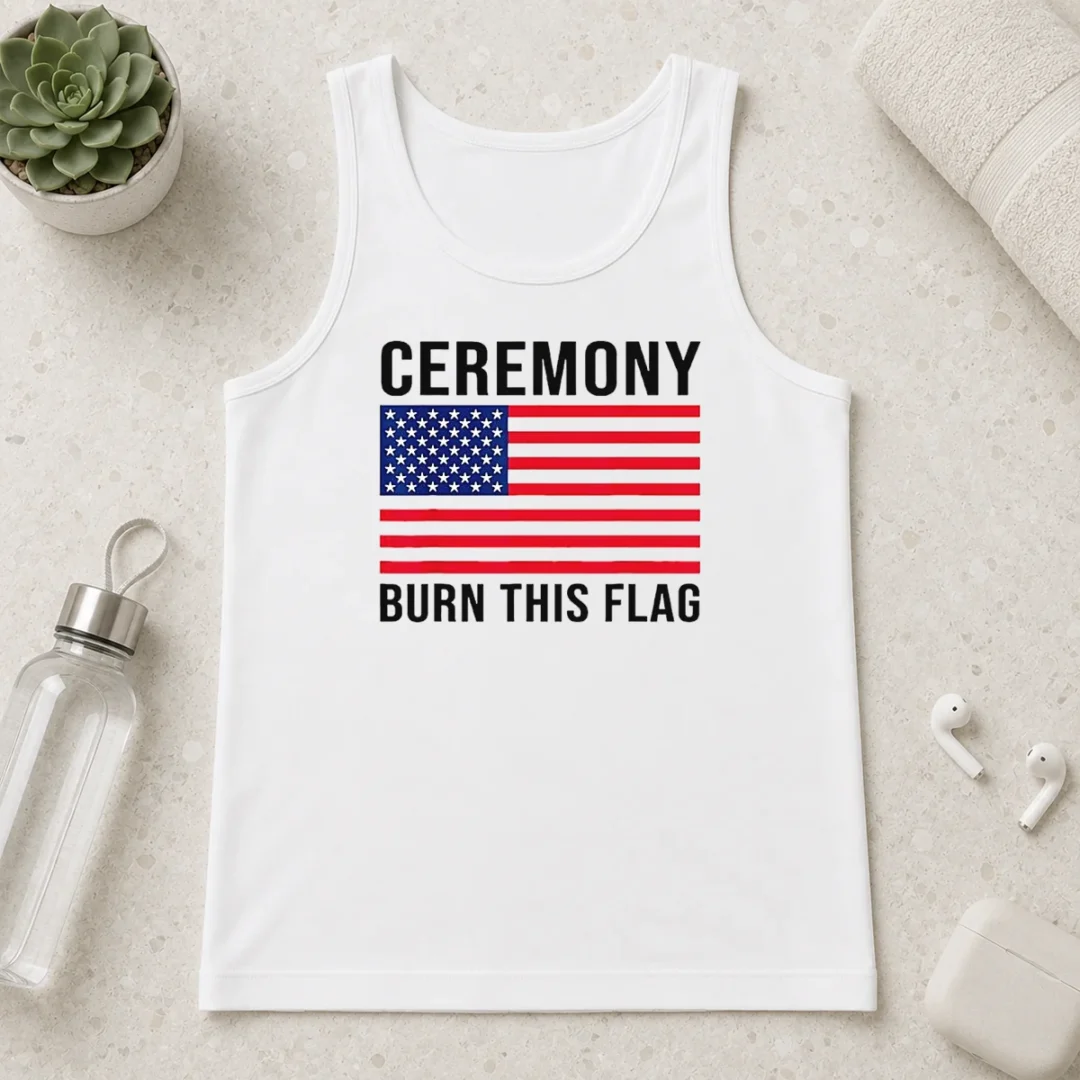 original-funny-ceremony-burn-this-flag-united-states-of-america-patriotic-protest-tank-top Original Funny Ceremony Burn This Flag United States Of America Patriotic Protest Tank Top