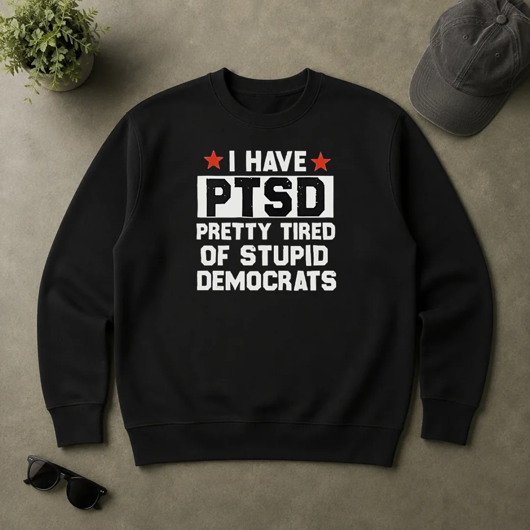 Original Funny Republican I Have Ptsd Pretty Tired Of Stupid Democrats Red Stars Sweater Original Funny Republican I Have Ptsd Pretty Tired Of Stupid Democrats Red Stars sweater in red with bold text and star graphics