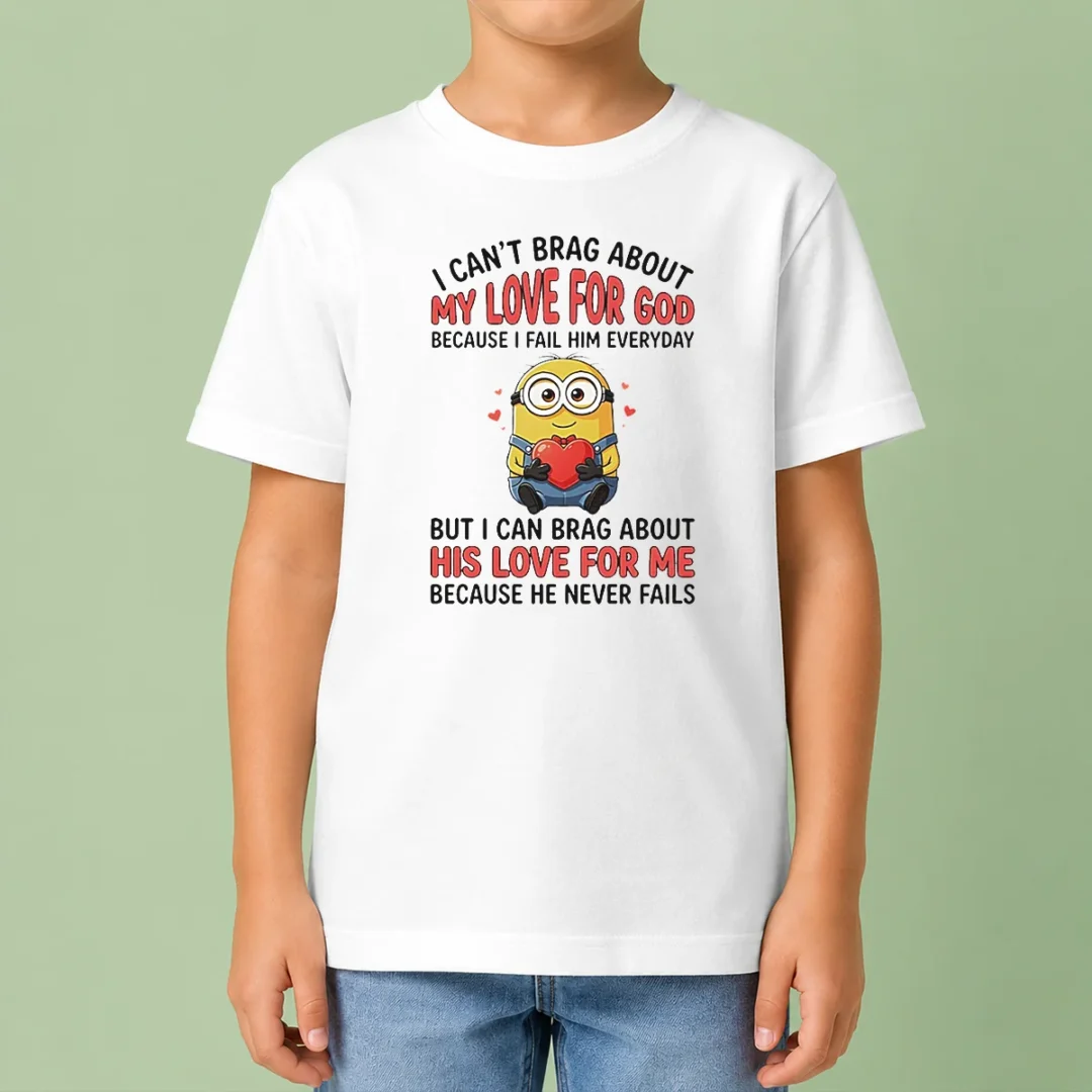 original-good-minion-i-cant-love-for-god-brag-about-my-because-i-fail-him-everyday-but-i-can-brag-about-kids-t Original Good Minion I Cant Love For God Brag About My Because I Fail Him Everyday But I Can Brag About Kids T-Shirt