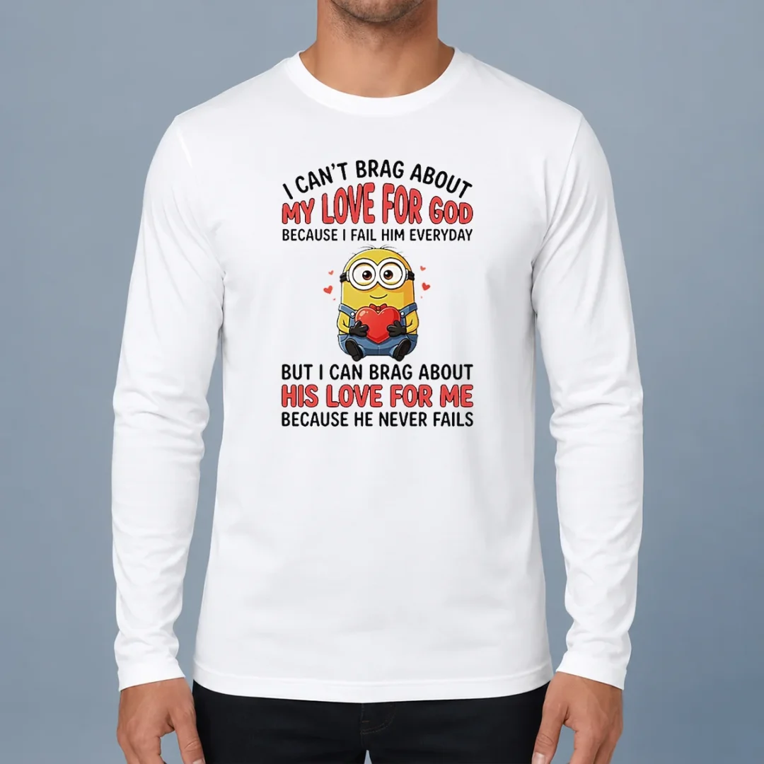 original-good-minion-i-cant-love-for-god-brag-about-my-because-i-fail-him-everyday-but-i-can-brag-about-long Original Good Minion I Cant Love For God Brag About My Because I Fail Him Everyday But I Can Brag About Sweater