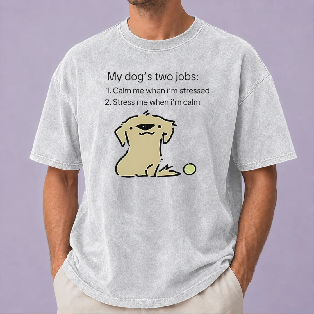 original-good-my-dog-two-life-jobs-calm-me-when-im-stressed-stress-me-when-im-calm-washed-t-shirt Original Good My Dog Two Life Jobs Calm Me When Im Stressed Stress Me When Im Calm Washed T-Shirt