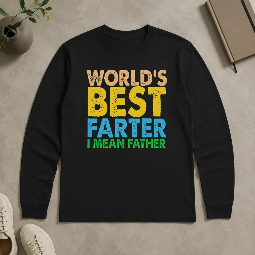 Original Good World'S Best Farter Funny Humor Dad Fathers Day Long Sleeve Shirt Original Good World'S Best Farter Funny Humor Dad Fathers Day Long Sleeve Shirt
