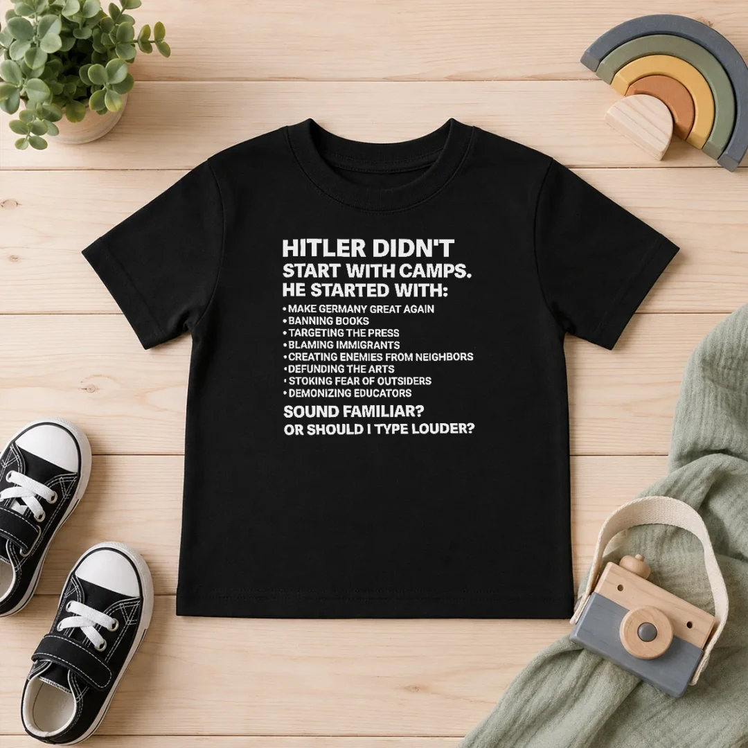 original-hitler-didnt-start-with-camps-political-quote-kids-t-shirt Original Hitler Didnt Start With Camps Political Quote Kids T Shirt in white, short-sleeve cotton tee for children