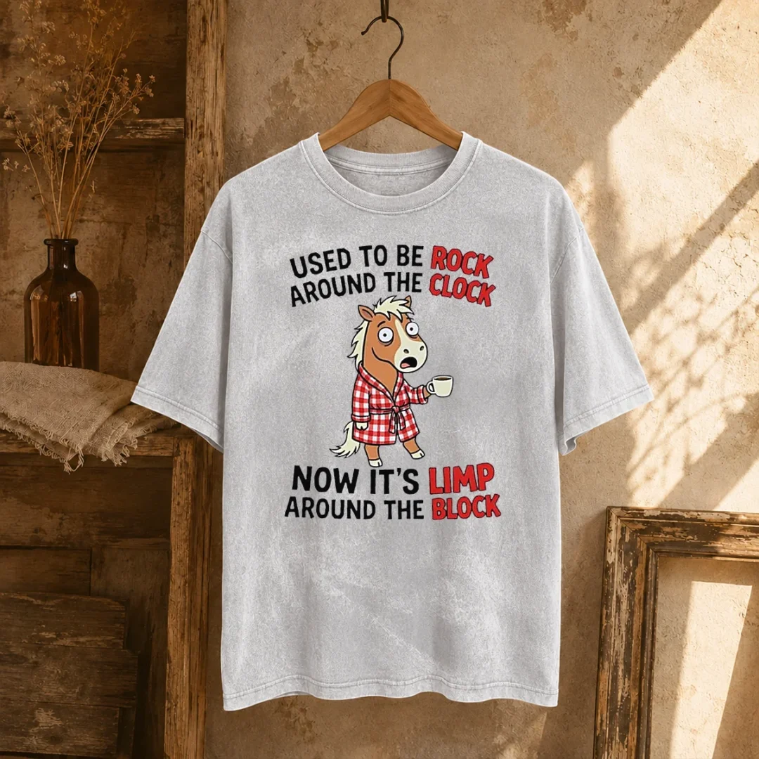 original-horse-used-to-be-rock-around-the-clock-now-it-s-limp-around-the-block-washed-t-shirt Original Horse Used To Be Rock Around The Clock Now It'S Limp Around The Block printed on a soft washed t shirt
